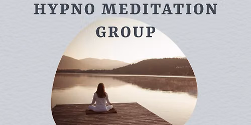 Monthly Hypno Meditation Group - Orrell