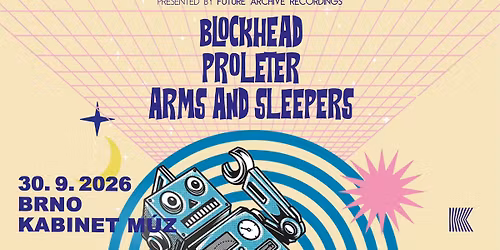 BLOCKHEAD (USA) + PROLETER (FR) + ARMS AND SLEEPERS (USA) | Kabinet M\u00daZ