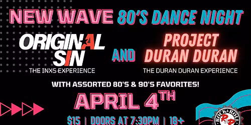 New Wave 80\u2019s Dance Night with Original Sin & Project Duran Duran, tributes to INXS & Duran Duran