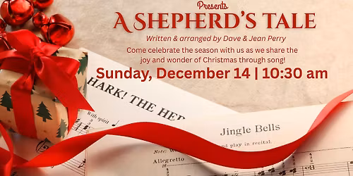 "A Shepherd's Tale" - Christmas Cantata - Third Sunday of Advent