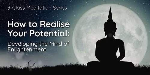 3-Class Meditation Series: Developing the Mind of Enlightenment (Tue)