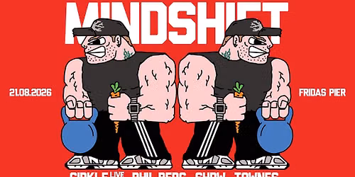 MINDSHIFT pres. CIRKLE (LIVE) & PHIL BERG