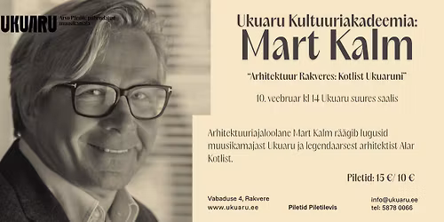 Ukuaru Kultuuriakadeemia Mart Kalm ''Arhitektuur Rakveres: Kotlist Ukuaruni''