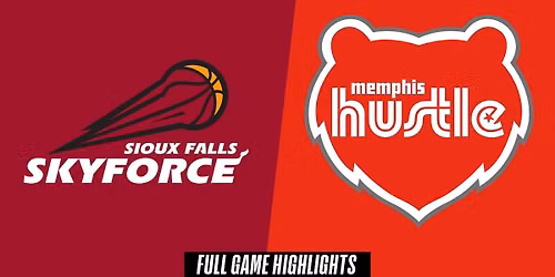 Memphis Hustle vs. Sioux Falls Skyforce