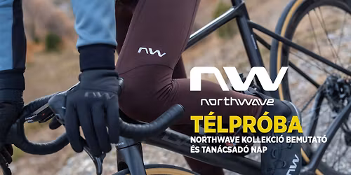 T\u00e9lpr\u00f3ba \u2013 Northwave Kollekci\u00f3 Bemutat\u00f3 \u00e9s Tan\u00e1csad\u00f3 Nap