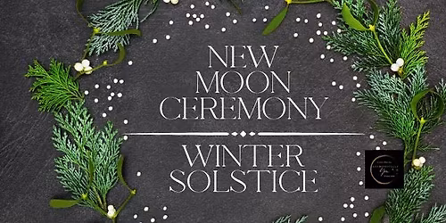 December New Moon & Winter Solstice Ceremony
