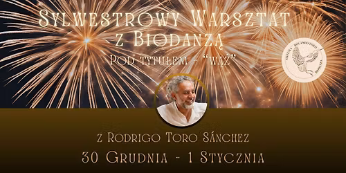 Sylwestrowy warsztat z Biodanz\u0105: "W\u0105\u017c" z Rodrigo Toro Sanchez