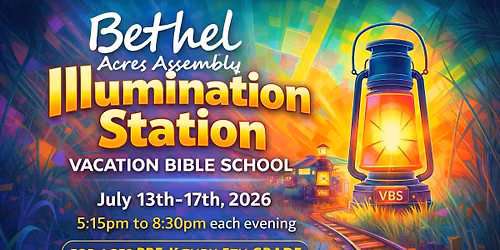 Bethel Acres Assembly: Illumination Station