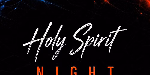 Holy Spirit Night