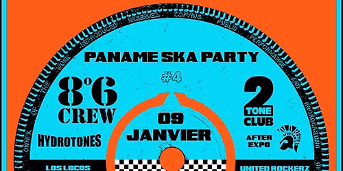 Paname Ska Party #4 \ud83c\udfc1 8\u00b06 Crew + Two Tone Club + Hydrotones + Old Reggae Friends