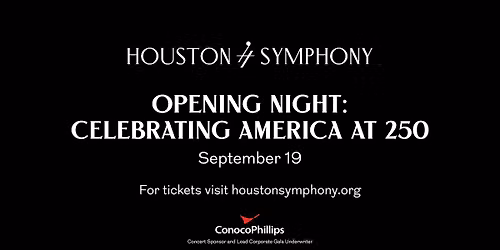Houston Symphony: Opening Night - Celebrating America at 250