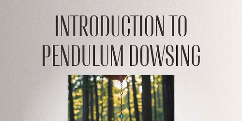 Introduction to Pendulum Dowsing 