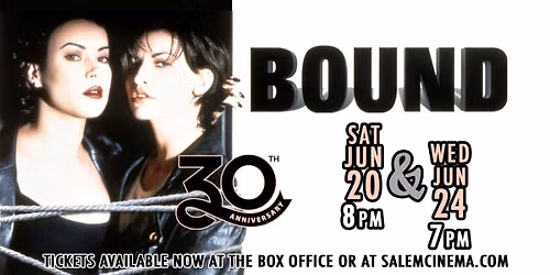 Bound at Salem Cinema