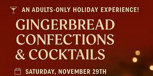 Gingerbread Confections and Cocktails 
