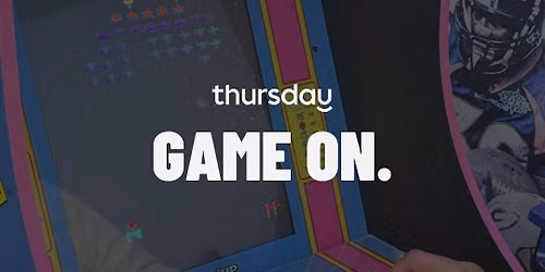 Thursday | Game On. (21+) | Portland