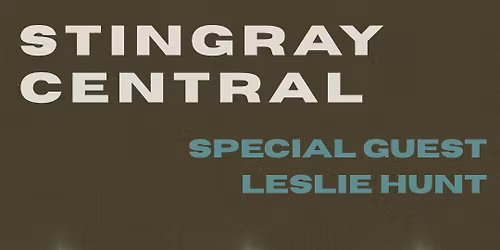 Stingray Central with special guest Leslie Hunt