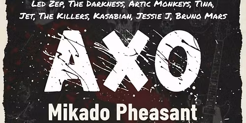 AXO Band - LIVE MUSIC  - Support from SILVER STREET