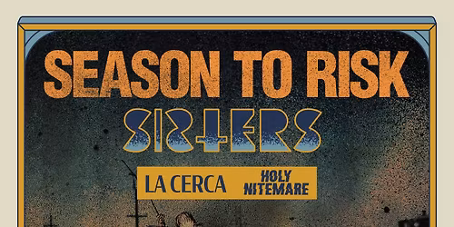 Season to Risk, sisters, La Cerca, Holy Nitemare at Hotel Congress Dec 1