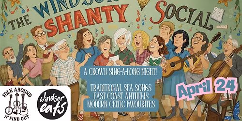 The Windsor Shanty Social