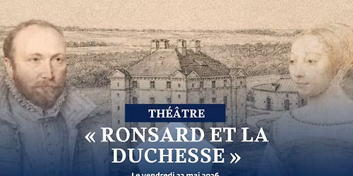 Th\u00e9\u00e2tre \u2022 Ronsard et la Duchesse
