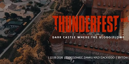 Thunder Fest vol. XIII I 12.09.26 I Byt\u00f3w I Zamek Krzy\u017cacki I