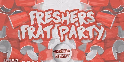 THE FRESHERS FRAT PARTY \u26be \u00a33 Tickets \u00a33 Drinks at Scala! [LONDON FRESHERS WEEK 2026]