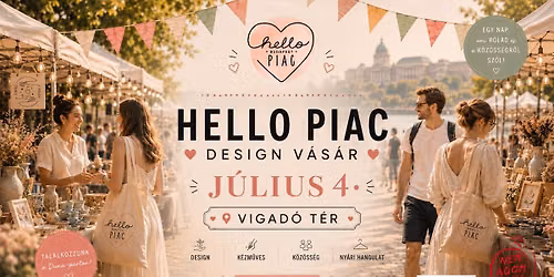 HELLO PIAC \u226b Vigad\u00f3 t\u00e9r \u226b j\u00falius 4.