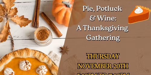 Pie Potluck & Wine: A Thanksgiving Gathering