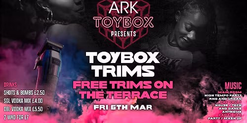 TOYBOX FRIDAYS presents TOYBOX TRIMS: FREE CUTS ON THE TERRACE \u2702\ufe0f \ud83e\udea9\ud83e\uddf8 - Manchester\u2019s No.1 Friday Night!