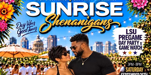 SUNRISE SHENANIGANS SaturDAY Day Party w\/DJ RAM 504 (3pm-8pm) @ MAZE