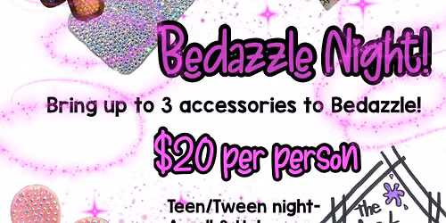 Bedazzle Night! Tweens\/teens!! 
