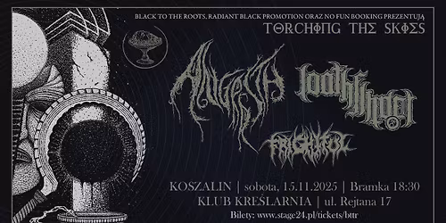 Torching The Skies - ANGRRSTH, LOATHFINDER, FRIGHTFUL, Koszalin, Kre\u015blarnia, 15.11.2025