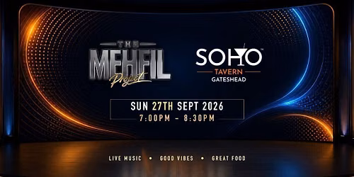 The Mehfil Project - Soho Tavern Gateshead