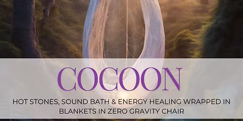 Cocoon November - hot stones - Reiki - sound bath 