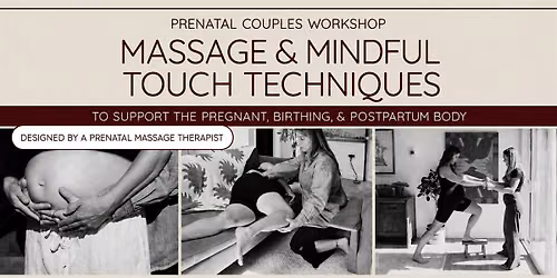 Prenatal Couples Workshop: Massage & Mindful Touch Techniques