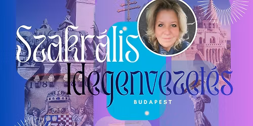 Szakr\u00e1lis Budapest s\u00e9t\u00e1s v\u00e1rosn\u00e9z\u00e9s 