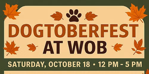 DOGTOBERFEST/WOBFEST @ WOB Exton