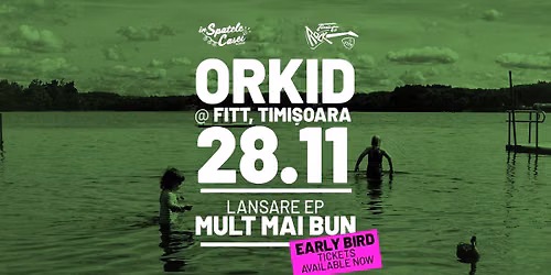 Orkid (lansare EP - Mult Mai Bun) @FITT, Timișoara