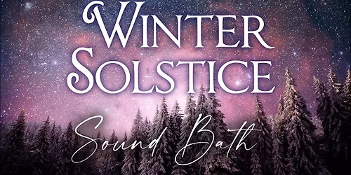 Holiday Reset & Winter Renewal: A Solstice Sound Bath with Anne Marie (12\/18\/25)