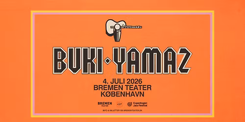 Buki-Yamaz | Bremen Teater, K\u00f8benhavn [Copenhagen Jazz Festival]