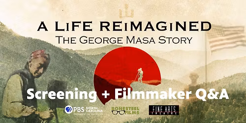 A Life Reimagined: The George Masa Story Screening + Q&A