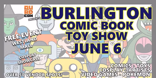 Burlington Comic, Toy, & Pokemon Show - June 6 @ Westland Mall