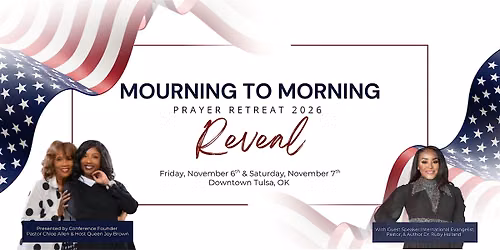 Mourning to Morning Prayer Retreat 2026: REVEAL