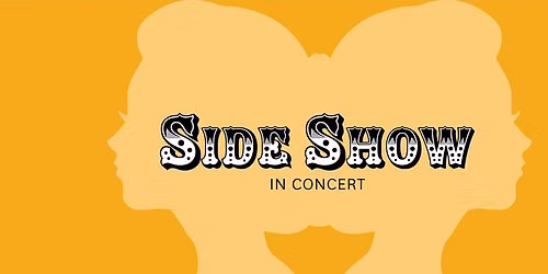 Porthouse Theatre Presents "Side Show In Concert"
