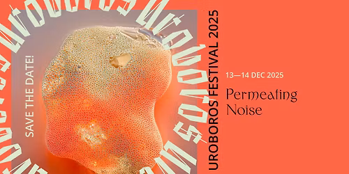 Uroboros Festival 2025: Permeating Noise