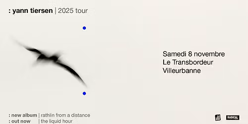 YANN TIERSEN \u00b7 08\/11\/25 \u26f5\ufe0f Le Transbordeur (Villeurbanne)