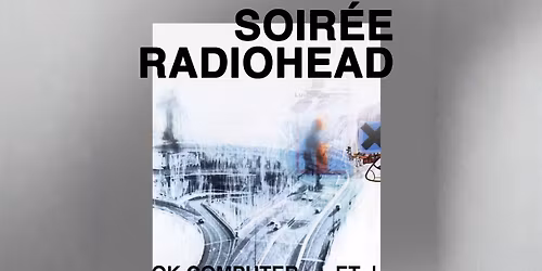 Ok Computer - Hommage \u00e0 l'album de Radiohead | Qu\u00e9bec