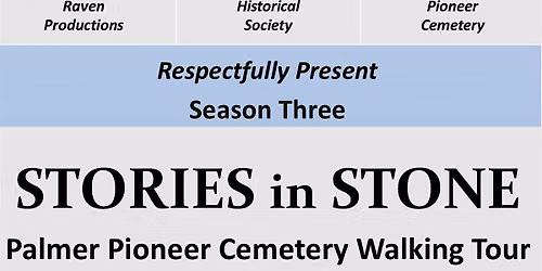 Stories in Stone: Palmer Pioneer Cemetery Tour