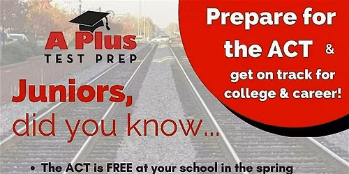 The ACT for Juniors: Get on Track for College Admissions & Scholarships.