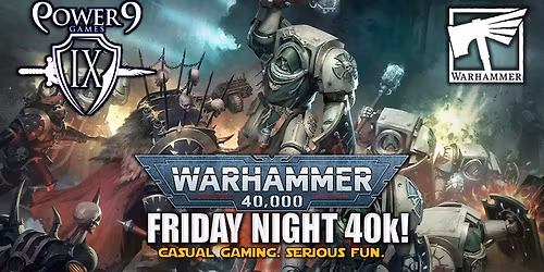 Warhammer 40k: Friday Night Social!